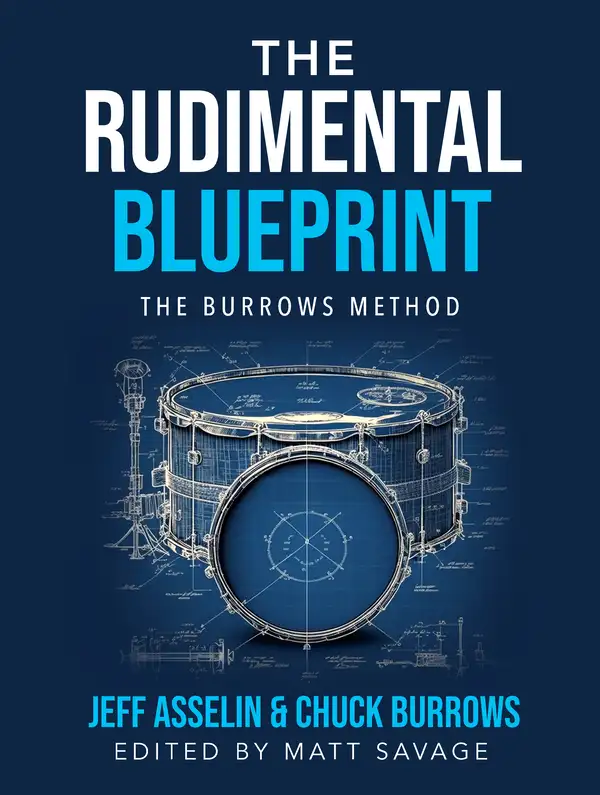 The Rudimental Blueprint - Drum rudiments book by Chuck Burrows and Jeff Asselin with 47 progressive solos
